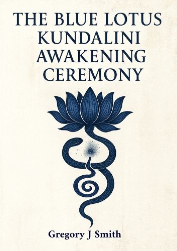 Cover image for The Blue Lotus Kundalini Awakening Ceremony