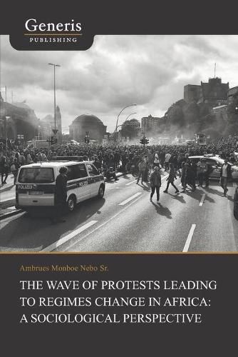 Cover image for The Wave of Protests Leading to Regimes Change in Africa: A Sociological Perspective