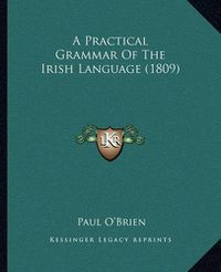 Cover image for A Practical Grammar of the Irish Language (1809)