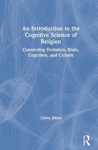 Cover image for An Introduction to the Cognitive Science of Religion: Connecting Evolution, Brain, Cognition and Culture