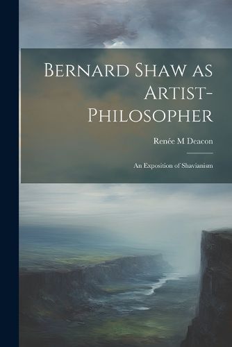 Cover image for Bernard Shaw as Artist-philosopher