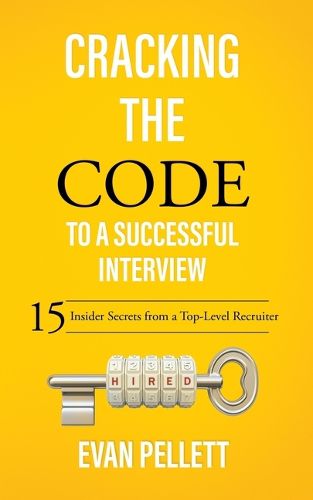 Cover image for Cracking the Code to a Successful Interview: 15 Insider Secrets from a Top-Level Recruiter