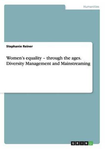 Women's equality - through the ages. Diversity Management and Mainstreaming