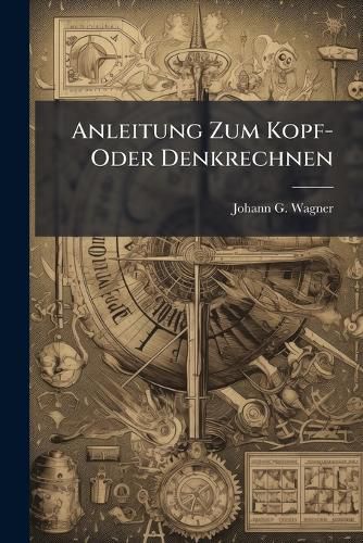 Cover image for Anleitung Zum Kopf- Oder Denkrechnen