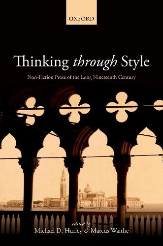 Thinking Through Style: Non-Fiction Prose of the Long Nineteenth Century