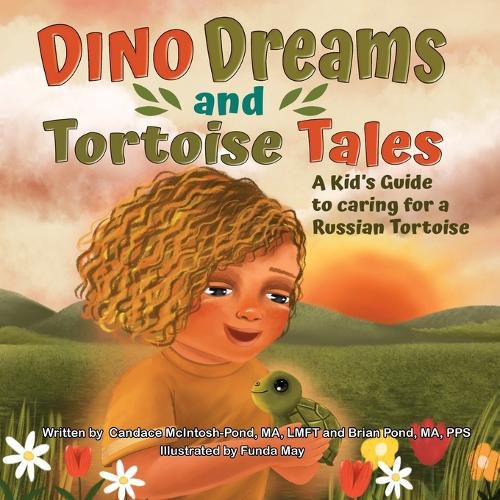 Cover image for Dino Dreams and Tortoise Tales; A Kids Guide to Caring for a Russian Tortoise