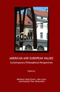 Cover image for American and European Values: Contemporary Philosophical Perspectives