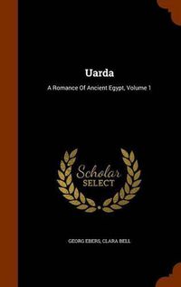 Cover image for Uarda: A Romance of Ancient Egypt, Volume 1