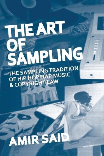 Cover image for The Art of Sampling: The Sampling Tradition of Hip HOP/Rap Music and