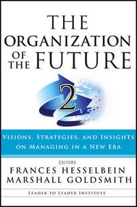 Cover image for The Organization of the Future 2: Visions, Strategies, and Insights on Managing in a New Era