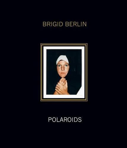 Cover image for Brigid Berlin: Polaroids: Deluxe Limited Edition