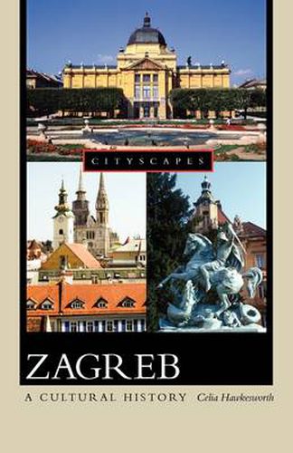 Cover image for Zagreb: A Cultural History