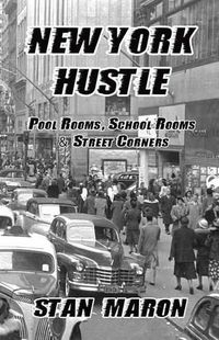 Cover image for New York Hustle: Pool Rooms, School Rooms and Street Corners