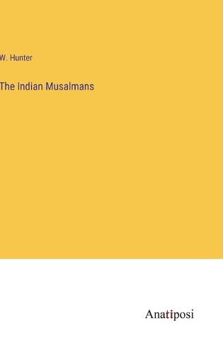 Cover image for The Indian Musalmans