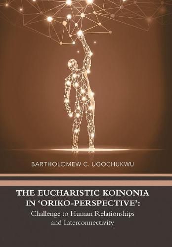 Cover image for The Eucharistic Koinonia in 'Oriko-Perspective': Challenge to Human Relationships and Interconnectivity