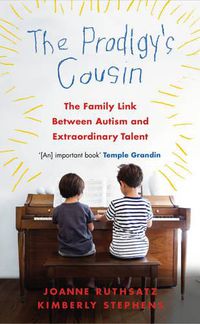 Cover image for The Prodigy's Cousin: The family link between Autism and extraordinary talent