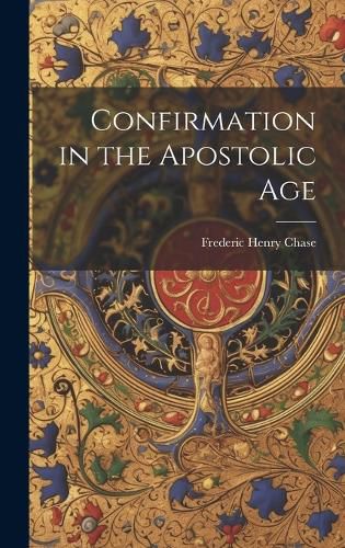 Cover image for Confirmation in the Apostolic Age