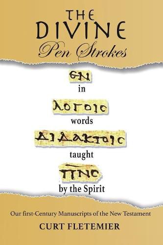 Cover image for The Divine Pen Strokes: Our First-Century Manuscripts of the New Testament