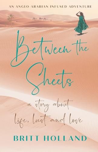 Cover image for Between the Sheets: a story about life, lust and love
