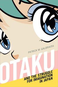 Cover image for Otaku and the Struggle for Imagination in Japan