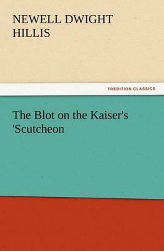 Cover image for The Blot on the Kaiser's 'Scutcheon