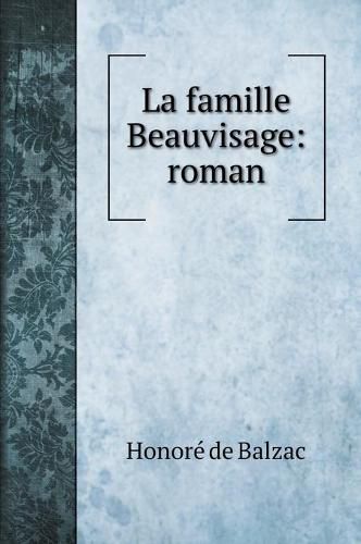 La famille Beauvisage: roman