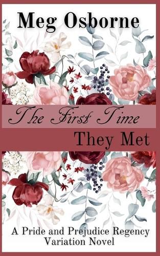 The First Time They Met - A Pride and Prejudice Variation