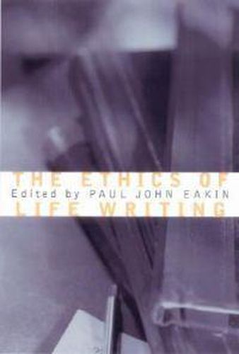 Cover image for The Ethics of Life Writing