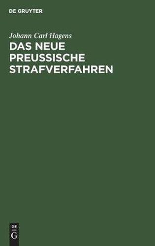 Cover image for Das Neue Preussische Strafverfahren: Mit Einem Kommentar Zur Verordnung Vom 3. Januar 1849