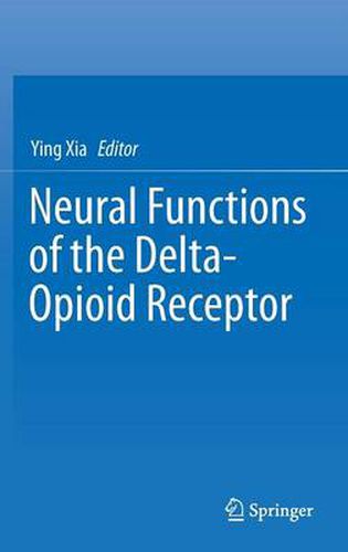 Cover image for Neural Functions of the Delta-Opioid Receptor