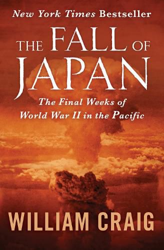 Cover image for The Fall of Japan: The Final Weeks of World War II in the Pacific