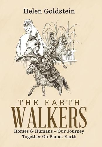 Cover image for The Earth Walkers: Horses & Humans - Our Journey Together on Planet Earth