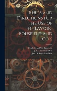 Cover image for Rules and Directions for the Use of Finlayson, Bousfield and Co.'s