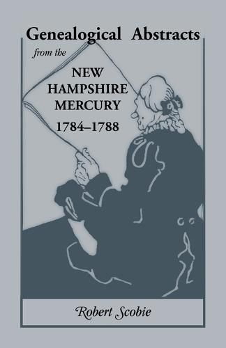 Cover image for Genealogical Abstracts from the New Hampshire Mercury, 1784-1788