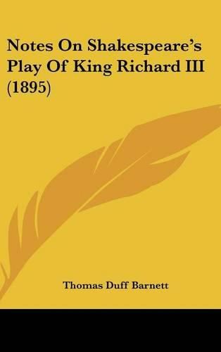 Cover image for Notes on Shakespeare's Play of King Richard 111