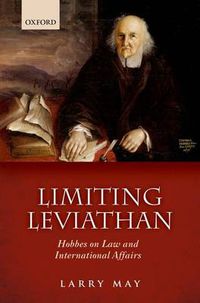 Cover image for Limiting Leviathan: Hobbes on Law and International Affairs