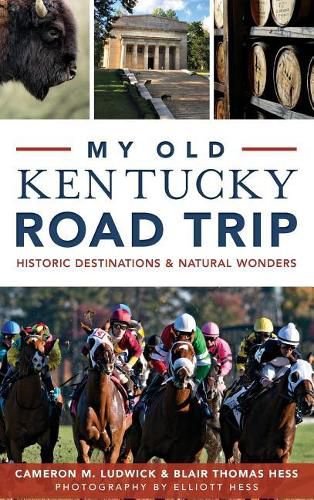 Cover image for My Old Kentucky Road Trip: Historic Destinations & Natural Wonders