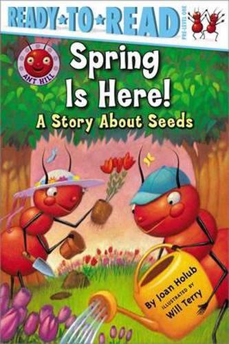 Spring Is Here!: A Story about Seeds (Ready-To-Read Pre-Level 1)