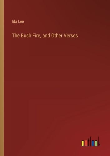 Cover image for The Bush Fire, and Other Verses
