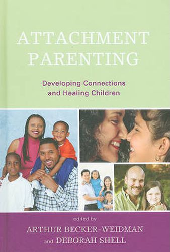 Attachment Parenting: Developing Connections and Healing Children