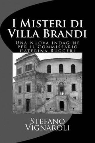 Cover image for I Misteri Di Villa Brandi: Una Nuova Indagine Per Il Commissario Caterina Ruggeri