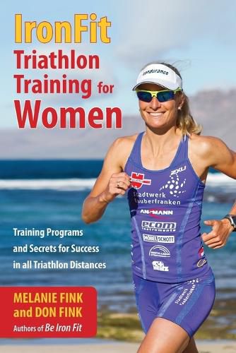 Cover image for IronFit Triathlon Training for Women: Training Programs and Secrets for Success in all Triathlon Distances