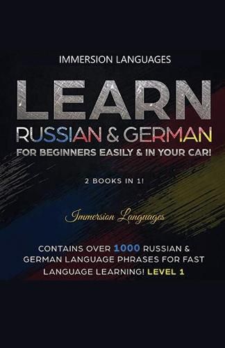 Cover image for Learn German & Russian For Beginners Easily & In Your Car - Phrases Edition. Contains Over 500 German & Russian Phrases