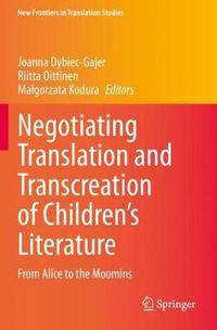 Cover image for Negotiating Translation and Transcreation of Children's Literature: From Alice to the Moomins