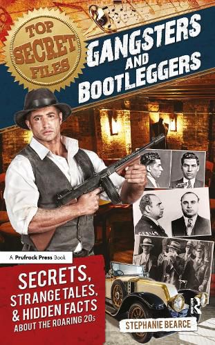 Top Secret Files: Gangsters and Bootleggers