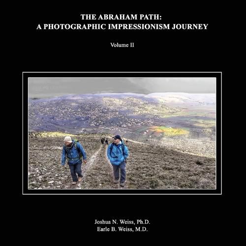 Cover image for The Abraham Path: A Photographic Impressionism Journey: Volume II