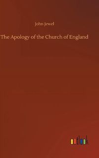 Cover image for The Apology of the Church of England