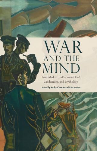 War and the Mind: Ford Madox Ford's Parade's End, Modernism, and Psychology