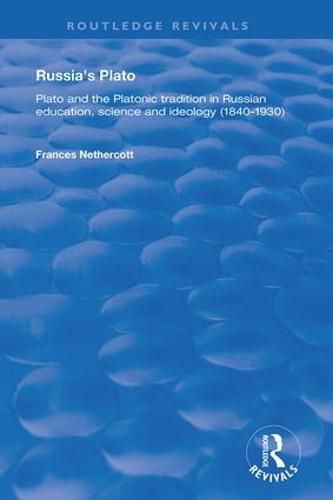 Cover image for Russia's Plato: Plato and the Platonic tradition in Russian education, science and ideology (1840-1930)