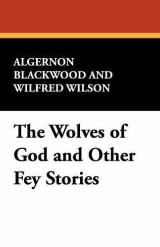 Cover image for The Wolves of God and Other Fey Stories